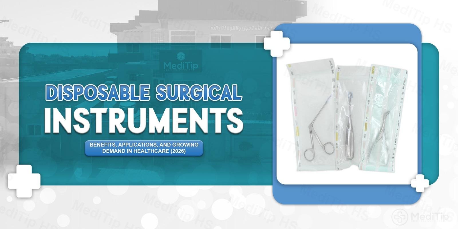 Disposable Surgical Instruments: Benefits, Applications, and Growing Demand in Healthcare (2026)
