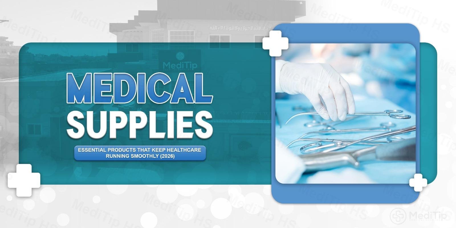 Medical Supplies: Essential Products That Keep Healthcare Running Smoothly (2026)